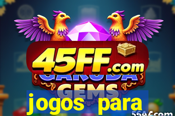 jogos para trabalhar regras e limites